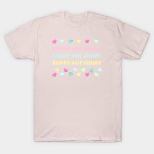 Sorry not sorry T-Shirt